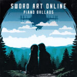 Sword Art Online - Piano Ballads